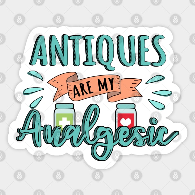 Antique is my Analgesic Design Quote Sticker by jeric020290